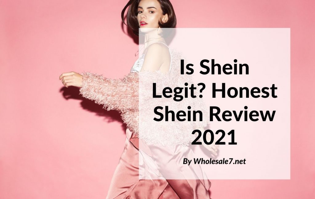 Is Shein Legit? Honest Shein Review 2021 Wholesale7 Blog Latest